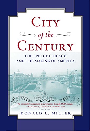 City of the Century: The Epic of Chicago and the Making of America (Illinois)